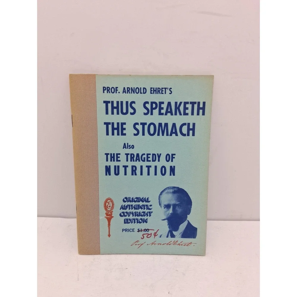 Arnold Ehret Thus Speaketh the Stomach Tragedy of Nutrition 1977 Sixth Edition